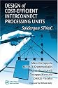Design of Cost-Efficient Interconnect Processing Units: Spidergon STNoC (System-on-Chip Design and Technologies)