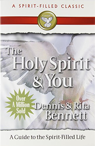 The Holy Spirit and You: A  Guide to the Spirit Filled Life