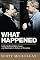 What Happened: Inside the Bush White House and Washington's Culture of Deception