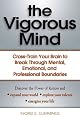 The Vigorous Mind: Cross-train Your Brain to Break Through Mental, Emotional, and Professional Boundaries