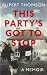 This Party's Got to Stop
