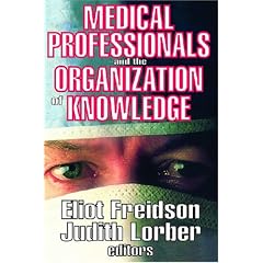 Medical Professionals and the Organization of Knowledge