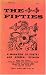 The Fifties: A Magazine of Poetry and General Opinion: Third Issue