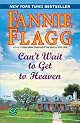 Can't Wait to Get to Heaven: A Novel