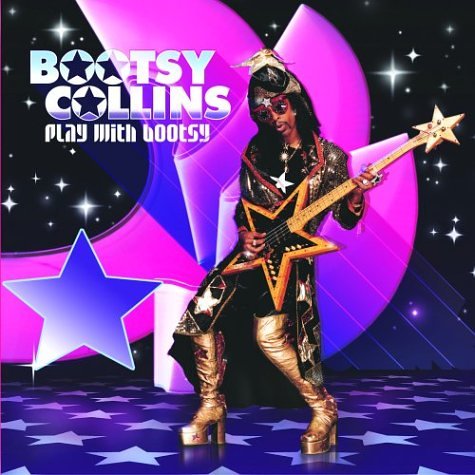 Bootsy Collins - Play With Bootsy - Zortam Music