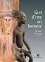 L'Art d'�tre un homme : Afrique, Oc�anie