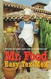 Mr. Food - Easy Tex-Mex