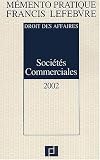 Revue Francis Lefebvre  / Memento societes commerciales 2002
