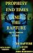 Prophesy, End Times, and the Rapture