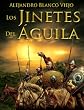 Los Jinetes del �guila (Novela hist�rica) (B de Books)