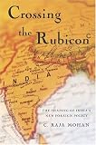 Crossing the Rubicon: The Shaping of India`s New Foreign Policy