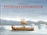 Pythéas l\'explorateur : De Massalia au cercle polaire