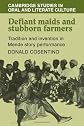 Defiant Maids and Stubborn Farmers: Tradition and Invention in Mende Story Performance (Cambridge Studies in Oral and Literate Culture)