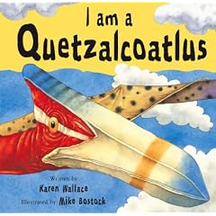 I am a Quetzalcoatlus (I Am a Dinosaur)