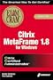 Citrix Cca Metaframe 1.8 for Windows Exam Cram
