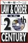 Law & Order in the 20th Century