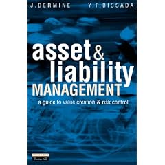 Asset and Liability Management: The Bankers' Guide to Value Creation and Risk Control