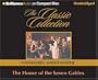 The House of the Seven Gables (The Classic Collection)
