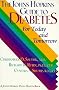 The Johns Hopkins Guide to Diabetes: For Today and Tomorrow (A Johns Hopkins Press Health Book) The Johns Hopkins Guide to Diabetes: For Today and Tomorrow (A Johns Hopkins Press Health Book)