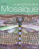Revue Fleurus  / Le grand livre de la mosaïque : Plus de 25 créations pour le jardin et la maison