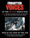 Forgotten Voices of the Second World War: War at Sea and in the Air