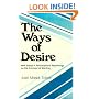The Ways of Desire: New Essays in Philosophical Psychology on the Concept of Wanting (Precedent Studies in Ethics and the Moral Sciences)