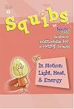 Squibs Science Disc 7 - In Motion: Light, Heat, & Energy
