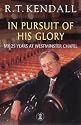 In Pursuit of His Glory: My 25 Years at Westminster Chapel