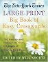 The New York Times Large-Print Big Book of Easy Crosswords: 120 Easy-to-Read Crosswords from the Pages of The New York Times