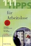 111 Tipps f&uuml;r Arbeitslose - Rolf Winkel, Hans Nakielski