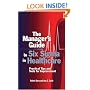 The Manager's Guide To Six Sigma In Healthcare: Practical Tips And Tools For Improvement