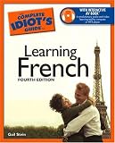 The Complete Idiots Guide to Learning French, 4th Edition (Complete Idiots Guide to)