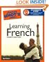 The Complete Idiot's Guide to Learning French, 4E