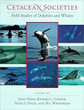 Cetacean Societies: Field Studies of Dolphins and Whales