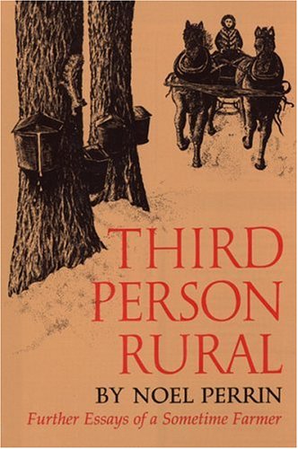 City Travel Guides Discounted  Books : Third Person Rural: Further Essays of a Sometime Farmer