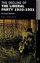 The Decline of the Liberal Party, 1910-31 (Seminar Studies In History)