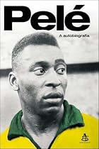 Pele, a Autobiografia (Portuguese Edition)