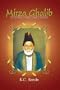 Mirza Ghalib: Selected Lyrics and Letters