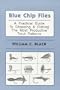 Blue Chip Flies; A Practical Guide to Choosing and fishing the Most Productive Trout Patterns