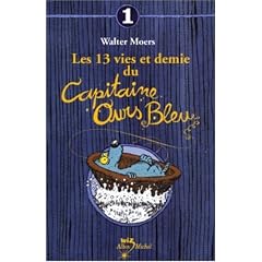 Les 13 vies et demie du capitaine ours bleu, tome 1