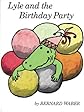 Lyle and the Birthday Party (Lyle the Crocodile)