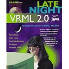 Click here to buy Late Night Vrml 2.0 With Java by Justin Couch, Cindy Reed-Ballreich, Tim Rohaly, and Geoff Brown.