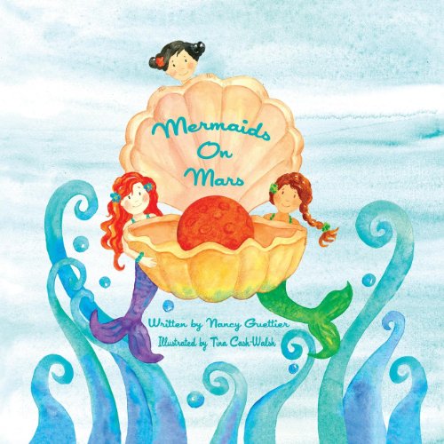 Mermaids on Mars (Morgan James Kids)
