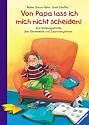 Von Papa lass ich mich nicht scheiden!