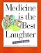 Book Medicine Is The Best Laughter: A Second Dose (Medicine is the Best Laughter)