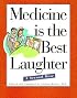 Medicine Is The Best Laughter: A Second Dose (Medicine is the Best Laughter)