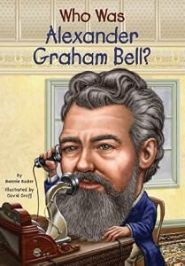 Who Was Alexander Graham Bell? by Bonnie Bader and David Groff
