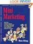 Mini Marketing: The New Common Sense, Low Cost Approach for selling yourself, your products, and your services