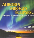 Aurores, mirages, éclipses... Comprendre les phénomènes optiques de la nature