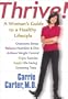 Thrive!: A Woman's Guide to a Healthy Lifestyle